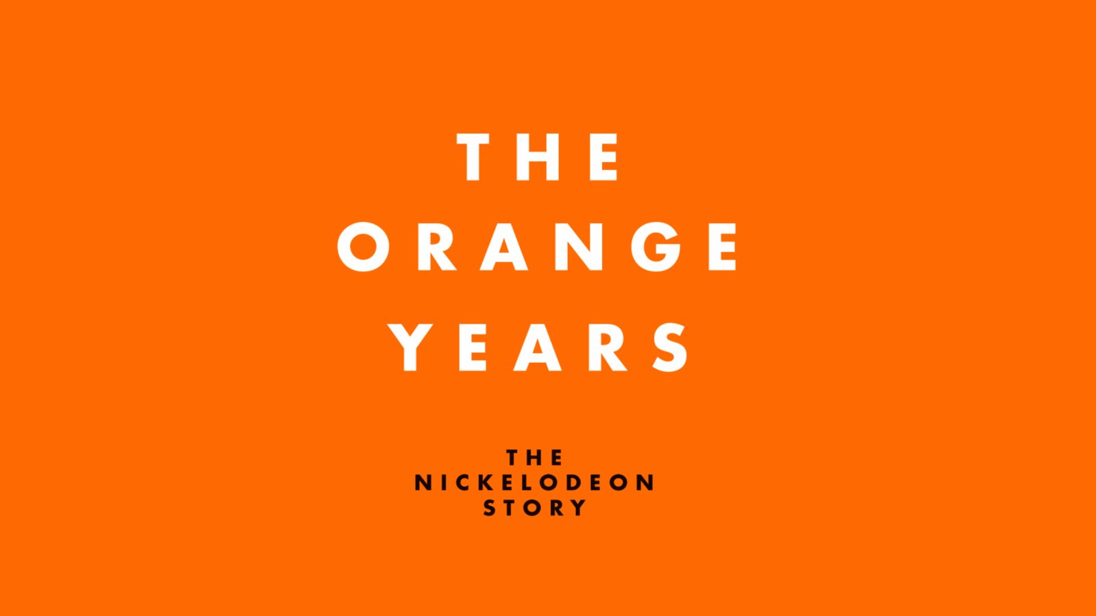 The Orange Years The Nickelodeon Story